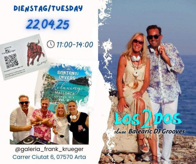 Los2Dos DJ-Session in Artà in der Galeria Frank Krüger am 22. April 2025 – Musik, Markt & Oster-Vibes!