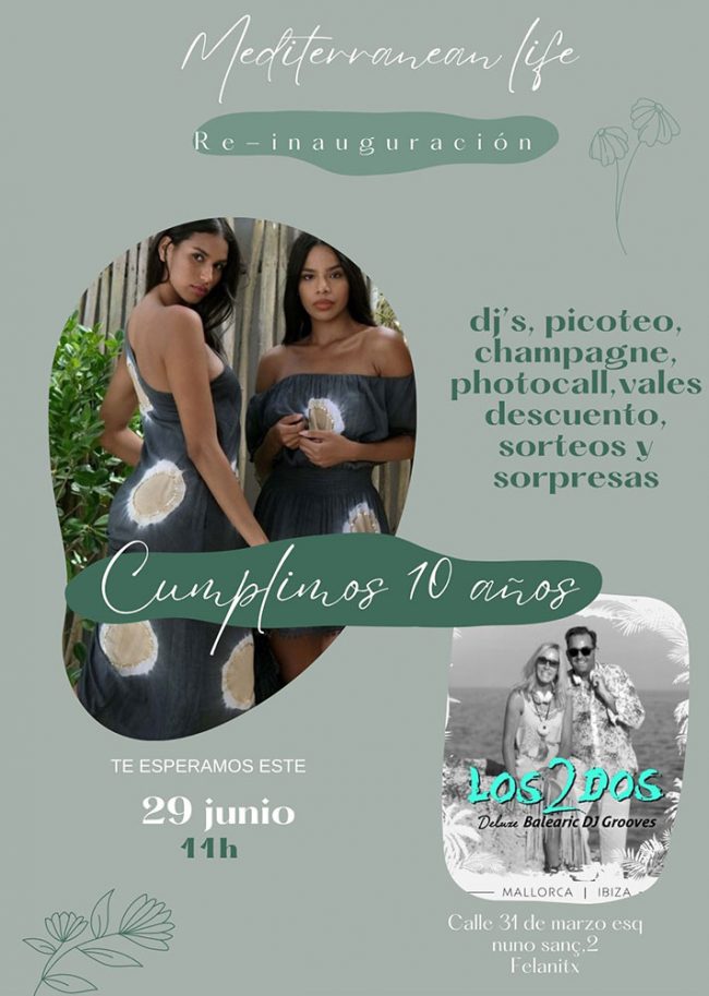 10 Jahre Mediterranean Life! 🥂 Re-Inauguración am 29. Juni 2025 ab 11 Uhr in Felanitx – mit Los2dos Balearic DJs deluxe, Picoteo, Champagner, Rabatten & Überraschungen!